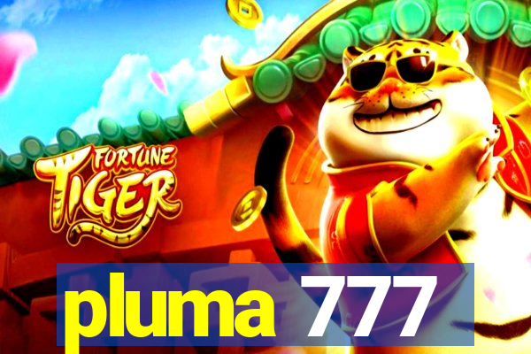 pluma 777